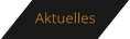 Aktuelles